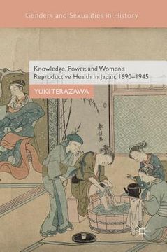 portada Knowledge, Power, and Women's Reproductive Health in Japan, 1690-1945