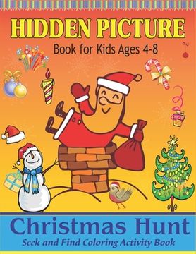 portada Hidden Picture Book for Kids Ages 4-8, Christmas Hunt Seek And Find Coloring Activity Book: A Creative Christmas activity books for children, Hide And (en Inglés)