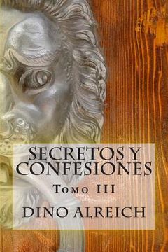 portada Secretos y confesiones de un hombre que pudo volver a amar: Lluvia de amor para el alma sedienta Tomo III (in Spanish)