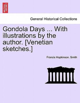 portada gondola days ... with illustrations by the author. [venetian sketches.]