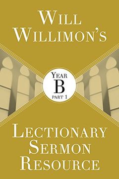 portada Will Willimon's Lectionary Sermon Resource: Year B Part 1