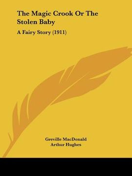 portada the magic crook or the stolen baby: a fairy story (1911) (in English)
