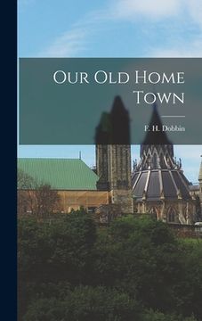 portada Our Old Home Town (en Inglés)