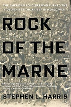 portada Rock of the Marne: The American Soldiers who Turned the Tide Against the Kaiser in World war i (en Inglés)