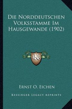 portada Die Norddeutschen Volksstamme Im Hausgewande (1902) (en Alemán)