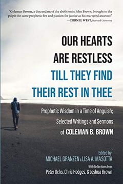 portada Our Hearts are Restless Till They Find Their Rest in Thee: Prophetic Wisdom in a Time of Anguish; Selected Writings and Sermons (in English)