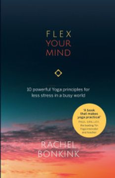 portada Flex Your Mind: 10 Powerful Yoga Principles for Less Stress in a Busy World (en Inglés)