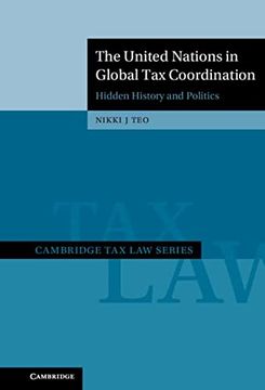 portada The United Nations in Global tax Coordination: Hidden History and Politics (en Inglés)