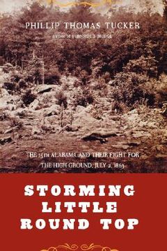 portada storming little round top: the 15th alabama and their fight for the high ground, july 2, 1863 (en Inglés)