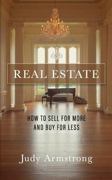 portada Real Estate: How to Sell for More and Buy for Less (in English)