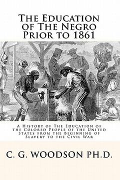 portada the education of the negro prior to 1861 (en Inglés)