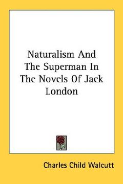 portada naturalism and the superman in the novels of jack london (en Inglés)