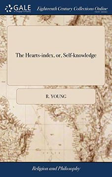 portada The Hearts-Index, Or, Self-Knowledge: Together with I. the Wonderful Change That the Word and Spirit Work Upon the Heart, When a Sinner Is Converted (en Inglés)