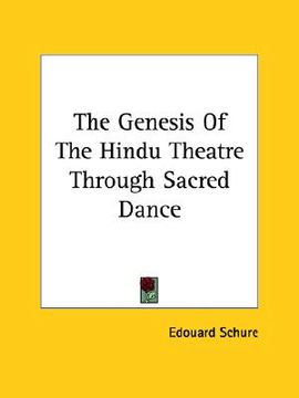 portada the genesis of the hindu theatre through sacred dance (en Inglés)