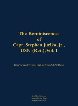 portada Reminiscences of Capt. Stephen Jurika, Jr., USN (Ret.), vol. I (en Inglés)