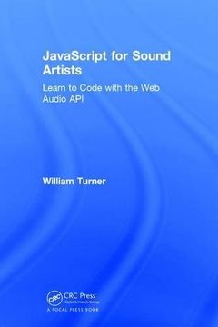 portada JavaScript for Sound Artists: Learn to Code with the Web Audio API