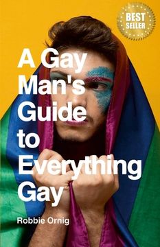 portada A Gay Man's Guide to Everything Gay (in English)