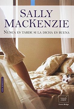 portada Pack Sally Mackenzie Nunca es Tarde el Fruto Prohibido [Próxima Aparición] (in Spanish)