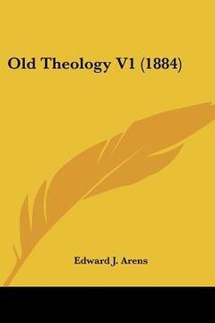 portada old theology v1 (1884) (in English)