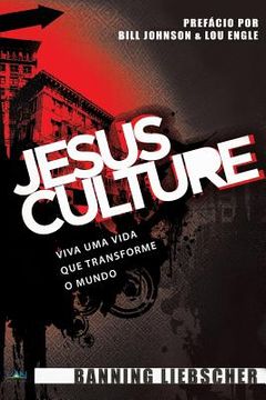 portada Jesus Culture: Viva Uma Vida Que Transforme o Mundo (en Portugués)