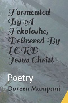 portada Tormented by Tekoloshe, Delivered by LORD Jesus Christ (en Inglés)
