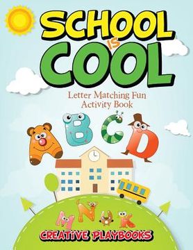 portada School is Cool Letter Matching Fun Activity Book