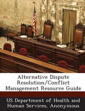 portada Alternative Dispute Resolution/Conflict Management Resource Guide (en Inglés)