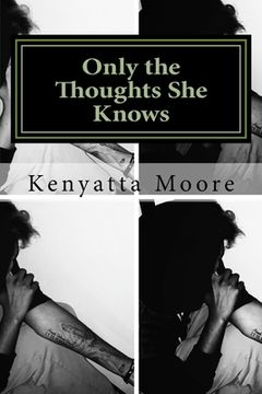 portada Only the Thoughts She Knows: Poetry Without the Mask from a Christian Woman (en Inglés)