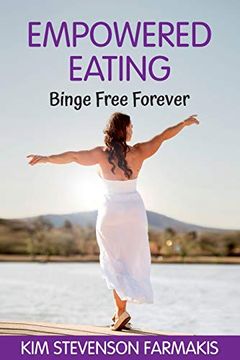 portada Empowered Eating: Binge Free Forever (en Inglés)