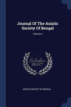 portada Journal Of The Asiatic Society Of Bengal; Volume 2 (en Inglés)