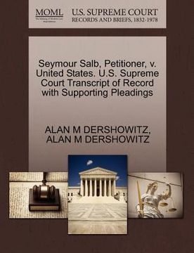 portada seymour salb, petitioner, v. united states. u.s. supreme court transcript of record with supporting pleadings