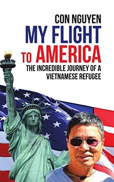 portada My Flight to America: The Incredible Journey of a Vietnamese Refugee (en Inglés)