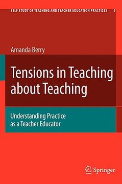 portada tensions in teaching about teaching: understanding practice as a teacher educator (in English)