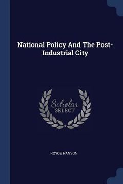 portada National Policy And The Post-Industrial City
