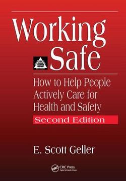 portada Working Safe: How to Help People Actively Care for Health and Safety, Second Edition