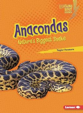 portada Anacondas: Nature's Biggest Snake (en Inglés)