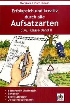 portada Erfolgreich und Kreativ Durch Alle Aufsatzarten 5. /6. Klasse. Band 2: Botschaften Übermitteln, Berichten, Briefe Schreiben, die Sachniederschrift (in German)