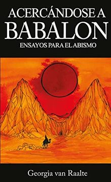 portada Acercandose a Babalon: Ensayos Para el Abismo