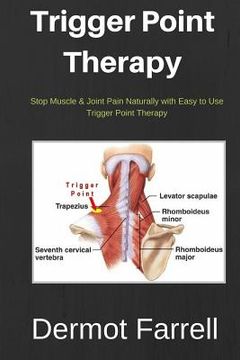 portada Trigger Point Therapy: Stop Muscle & Joint Pain Naturally with Easy to use Trigger Point Therapy (in English)