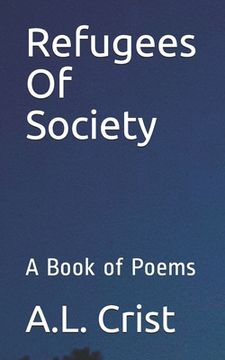 portada Refugees Of Society: A Book of Poems (in English)