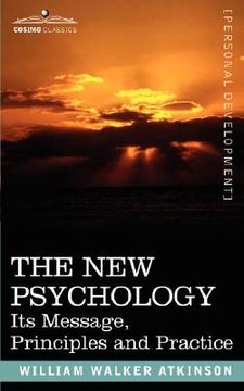 portada the new psychology: its message, principles and practice (en Inglés)