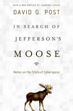 portada in search of jefferson's moose: notes on the state of cyberspace (en Inglés)