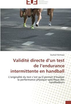 portada Validité directe d'un test de l'endurance intermittente en handball: L'originalité du test c'est qu'il permet d'évaluer la performance physique spécifique des handballeurs