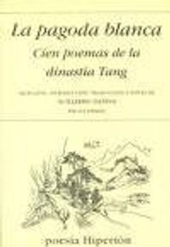 portada La Pagoda Blanca Cien Poemas de la Dinastía Tang (in Spanish)