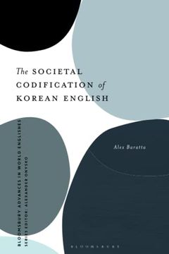 portada Societal Codification of Korean English, the (Bloomsbury Advances in World Englishes) (in English)