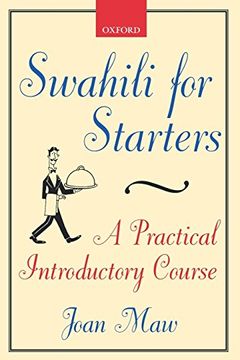 portada Swahili for Starters: A Practical Introductory Course: (Previously Known as "Twende! ") (School of Oriental & African Studies) (en Inglés)