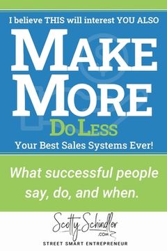portada MAKE MORE Do Less: The Best Sales Systems Ever! (en Inglés)