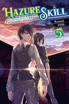 portada Hazure Skill: The Guild Member with a Worthless Skill Is Actually a Legendary Assassin, Vol. 5 (Light Novel) (in English)