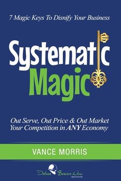 portada Systematic Magic: 7 Magic Keys to Disnify Any Business (en Inglés)
