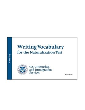 portada USCIS Writing Vocabulary for the Naturalization Test - U.S. Citizenship and Immigration Services (en Inglés)